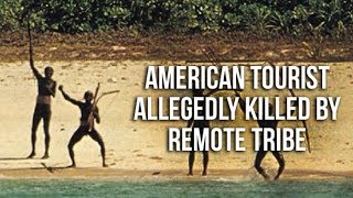 American Tourist Allegedly Killed By Remote Tribe In Andaman And Nicobar Islands [upl. by Laius]