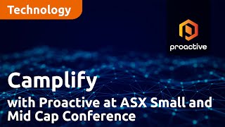 Camplify with Proactive at ASX Small and Mid Cap Conference [upl. by Renny]