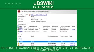 SQL Server Always On Series  Always On Availability group database not synchronizing jbswiki sql [upl. by Pirri600]