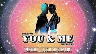 Disclosure  You amp Me Flume Remix Westend amp Local Singles Edit [upl. by Masera]