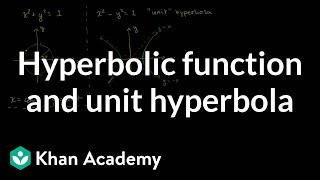 Hyperbolic functions and the unit hyperbola  Hyperbolic functions  Precalculus  Khan Academy [upl. by Yrrad651]