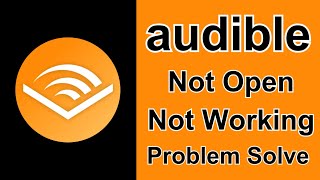 Audible App Not Working Not Opening Problem Solve on Android [upl. by Tyne797]