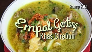 Resep Empal Gentong Khas Asli Kota Cirebon  Resep Kita [upl. by Iglesias]