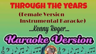 Through The Years  Kenny Roger Female Version Instrumental Karaoke [upl. by Akalam356]