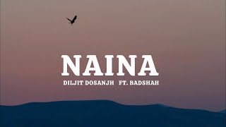 Naina  Diljit Dosanjh ft Badshah Musical Lyrics [upl. by Cordell]