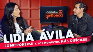 LIDIA ÁVILA cómo SOBREPONERSE a los MOMENTOS MÁS DIFÍCILES  La entrevista con Yordi Rosado [upl. by Georgie]