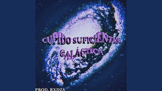 CUPIDO SUFICIENTIA GALACTICA [upl. by Clemens]