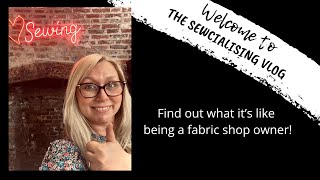 A chat about Sewcialising and a day in the life of a fabric shop owner [upl. by Urana885]