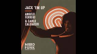 Angelo Ferreri amp Carlo Caldareri  Jack Em Up Original Mix JACKIN HOUSE [upl. by Donia]