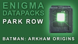 Batman Arkham Origins Enigma Datapacks Park Row Locations Guide for Extortion Files 12 [upl. by Isolde]