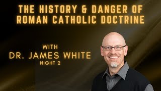 Dr James White Session 2 Mary Dogma amp Christ as sole mediator [upl. by Zebada]