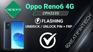 Oppo Reno6 4G CPH2235 Flashing Unbrick  Unlock PIN  FRP ✅ [upl. by Ahsiemac639]