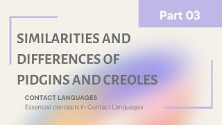 Similarities and Differences between Creoles and Pidgins [upl. by Alta]