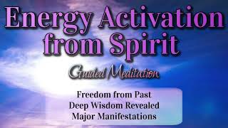 Energy Activation from Spirit 💫 Energy Healing Meditation 💫 If This Found You It is Meant for You [upl. by Ynabla]