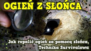 Jak rozpalić ogień za pomocą słońca  Ćwiczenie Technik Survivalowych [upl. by Alonzo]