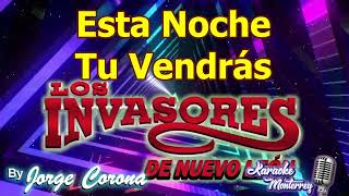 Karaoke Monterrey  Invasores de NL  Esta Noche Tu Vendrás [upl. by Einnor]