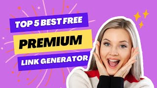 Top 5 Reliable Free Premium Link Generators for 2023 [upl. by Nosrak]