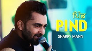 PIND Full Video Sharry Mann  👍 2018 [upl. by Eastlake591]