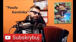 POSZŁA KAROLINKA  AKORDEON  BOSSMusicLomza [upl. by Epoh]