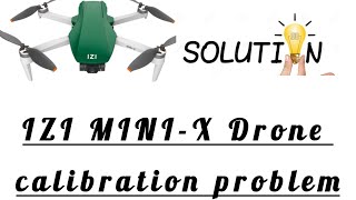 IZI MINIX nano Drone calibration  problem solve hui calibration ki  calibration kese kre [upl. by Jeannine]