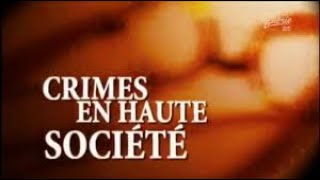 Crimes En Haute Societe  Tragedie [upl. by Schonfield]