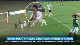 Reaksi Pelatih Tokyo Verdy Usai Lemparan Pratama Arhan Jadi Gol Penentu Kemenangan Seperti Apa [upl. by Fiertz88]