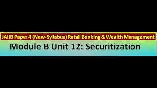 JAIIB  Paper 4  RBWM  Module B  Unit 12  Securitization  New Syllabus  Bawal Banking Classes [upl. by Bivins]