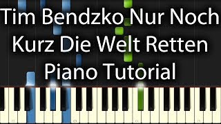 Tim Bendzko  Nur Noch Kurz Die Welt Retten Tutorial How To Play On Piano [upl. by Sufur]