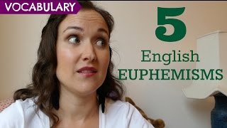 5 Common English Euphemisms [upl. by Anabella]