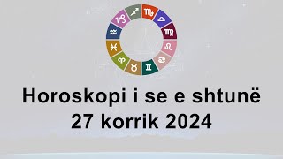 Horoskopi i se e shtunë 27 Korrik 2024 [upl. by Hildagard]