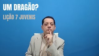 Um dragão Lição 7 Juvenis  3º Trimestre de 2024 EBD  Escola Bíblica Dominical CPAD [upl. by Yuht465]