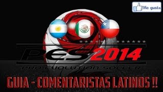 PES 2014  GUIA Como Poner Comentaristas LATINOS [upl. by Ellenaej]