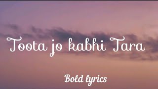 Toota jo kabhi Tara Lyrics  Atif Aslam and Sumedha karmahe [upl. by Anisor]