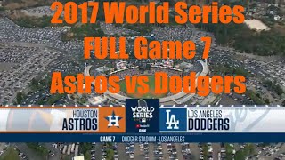 2017 World Series FULL Epic Game 7 Astros vs Dodgers [upl. by Ludovico587]