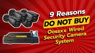 Oossxx Wired Security Camera System  9 Reasons NOT to Buy 🚫📸 [upl. by Nevek251]