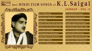 Best of KL Saigal  Jazbaat Vol 2  Old Hindi Film Songs  KL Saigal Songs [upl. by Renmus246]