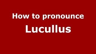 How to pronounce Lucullus ItalianItaly  PronounceNamescom [upl. by Carolynn52]