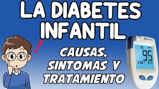 DIABETES INFANTIL TIPO 1 Causas síntomas diagnóstico y tratamiento [upl. by Cazzie722]