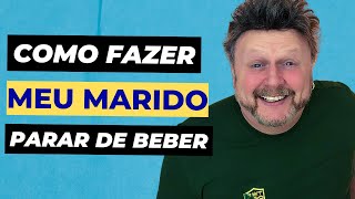 COMO FAZER SEU MARIDO PARAR DE BEBER  combater ao alcoolismo [upl. by Eissert703]