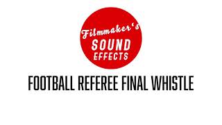 Football Referee Final Whistle  Useful Sport Ambience Sound  Filmmakers Sound Effects [upl. by Neall]