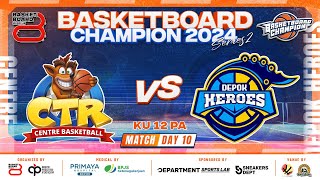 🔴 SERI2 D10  Match 6  CENTRE VS DEPOK HEROES  KU 12 PA  🏅 BASKETBOARD CHAMPION SERIES 2 2024 [upl. by Ojela915]