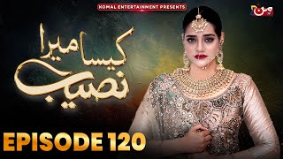 Kaisa Mera Naseeb  Episode 120  Namrah Shahid  Waqas Sattar  MUN TV Pakistan [upl. by Geno]