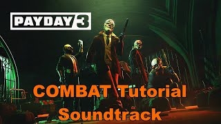 Payday 3 Soundtrack  Once a Heister Combat Tutorial [upl. by Premer]