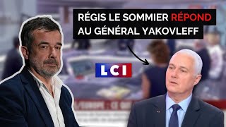 RÉGIS LE SOMMIER RÉPOND AU GÉNÉRAL YAKOVLEFF  LCI [upl. by Ezarra]