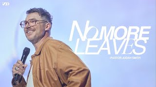 No More Leaves I Judah Smith I Social Dallas [upl. by Nitsa]