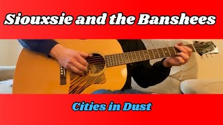 Siouxsie and the Banshees  Cities in Dust  Fingerstyle Guitar [upl. by Thanos175]