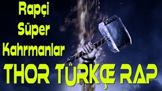 Thor Türkçe Rap Şarkısı  Rapçi Süper Kahramanlar [upl. by Angadreme]