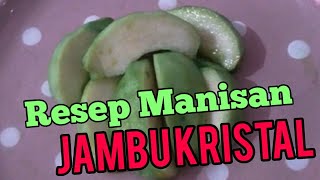 Resep Manisan Jambu Kristal [upl. by Helsell143]