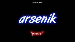 Arsenik  Guerre [upl. by Devonne]