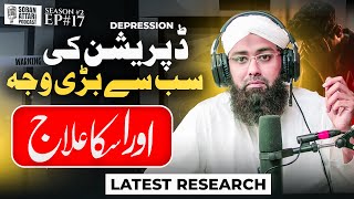 How to Cure DEPRESSION  Soban Attari Podcast Ep17  What Causes Depression  Depression ka Ilaj [upl. by Aneeres]